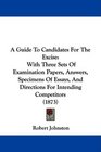 A Guide To Candidates For The Excise With Three Sets Of Examination Papers Answers Specimens Of Essays And Directions For Intending Competitors