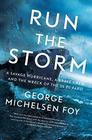 Run the Storm A Savage Hurricane a Brave Crew and the Wreck of the SS El Faro
