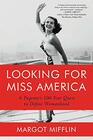 Looking for Miss America A Pageants 100Year Quest to Define Womanhood