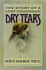 Dry Tears The Story of a Lost Childhood