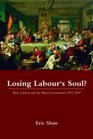 Losing Labours Soul New Labour and the Blair Government 19972007