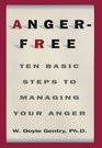 AngerFree Ten Basic Steps to Managing Your Anger