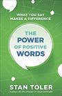 The Power of Positive Words What You Say Makes a Difference