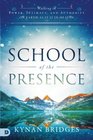 School of the Presence Walking in Power Intimacy and Authority on Earth as it is in Heaven