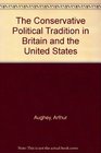 The Conservative Political Tradition in Britain and the United States