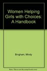 Women Helping Girls With Choices A Handbook for Community Service Organizations