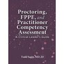 Proctoring FPPE and Practitioner Competency Assessment A Clinical Leader's Guide