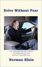 Drive Without Fear The Insecure Driver's Guide to Independence and AnxietyFree Driving