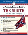 The Politically Incorrect Guide(tm) to the South: (and Why It Will Rise Again) (Politically Incorrect Guides)