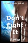 Don't Fight It (The Gods Made Me Do It) (Volume 3)