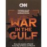 Cnn War in the Gulf/from the Invasion of Kuwait to the Day of Victory and Beyond