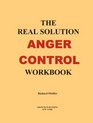 The Real Solution Anger Control Workbook