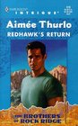 Redhawk's Return (Brothers of Rock Ridge, Bk 2) (Harlequin Intrigue, No 510)