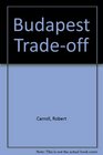 Budapest Tradeoff