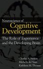 Neuroscience of Cognitive Development The Role of Experience And the Developing Brain