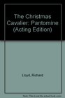 The Christmas Cavalier A Pantomime