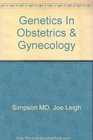 Genetics in Obstetrics  Gynecology