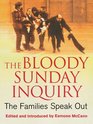 The Bloody Sunday Inquiry The Families Speak Out