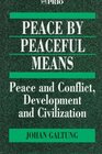 Peace by Peaceful Means  Peace and Conflict Development and Civilization