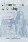 Communities of Kinship Antebellum Families and the Settlement of the Cotton Frontier