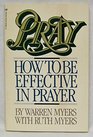 Pray How to Be Effective in Prayer