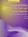 Junior Youth Activities for Lent and Easter Seasons An Interactive Guide to Discovering Spirituality