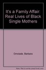 Its a Family Affair The Real Lives of Black Single Mothers