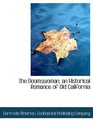 The Doomswoman an Historical Romance of Old California