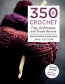 350 Crochet Tips Techniques and Trade Secrets Updated EditionMore Tips More Tricks