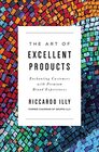 The Art of Excellent Products Enchanting Customers with Premium Brand Experiences