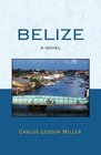 Belize A Novel