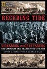 Receding Tide Vicksburg and Gettysburg The Campaigns That Changed the Civil War
