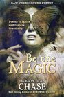 Be the Magic Poems to Ignite and Inspire Creativity