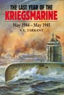 The Last Year of the Kriegsmarine May 1944  May 1945