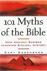 101 Myths of the Bible How Ancient Scribes Invented Biblical History