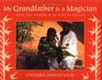 My Grandfather Is a Magician Work and Wisdom in an African Village