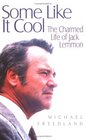 Some Like It Cool The Charmed Life of Jack Lemmon