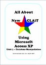 All About New CLAiT Using Microsoft Access XP Unit 3  Database Manipulation