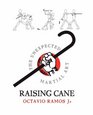 Raising Cane  The Unexpected Martial Art