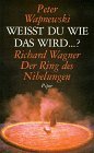 Weisst du wie das wird Richard Wagner Der Ring des Nibelungen