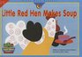 Little Red Hen Makes Soup