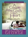 A Couple After God's Own Heart Interactive Workbook Building a Lasting Loving Marriage Together