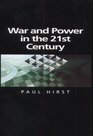 War and Power in the TwentyFirst Century The State Military Power and the International System