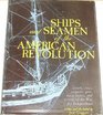Ships and seamen of the American Revolution Vessels crews weapons gear naval tactics and actions of the War for Independence