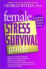 The Female Stress Survival Guide Everything Women Need to Know