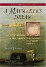 A Mapmaker's Dream The Meditations of Fra Mauro Cartographer to the Court of Venice A Novel