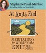 At Knit's End Meditations for Women Who Knit Too Much