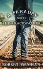 The Trackwalker A Faraday Novel