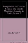 Perspectives in Exercise Science and Sports Medicine Exercise in Older Adults