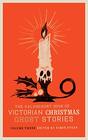 The Valancourt Book of Victorian Christmas Ghost Stories Volume Three